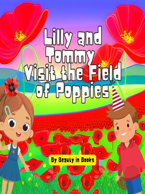 cover image of Lilly and Tommy Visit the Field of Poppies